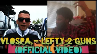 reacting to vlospa lefty 2 guns official video 