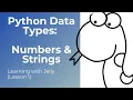 Intro to Python Data Types - Numbers Strings Python for Beginners Lesson 1