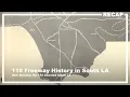 How Building the 110 Freeway Cheated South LA 110 Harbor Freeway History in South Los Angeles