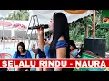 Lagu SELALU RINDU - NAURA - (Cover Live Music) - CARAKA MUSIC