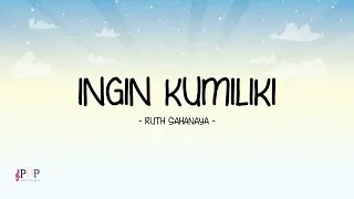 ruth sahanaya ingin kumiliki lirik pop nostalgia