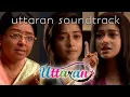 Uttaran soundtrack