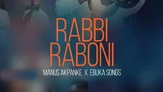 rabbi raboni manus akpanke feat ebuka songs