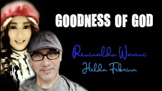 Download GOODNESS OF GOD - REVINALDO WAANI \u0026 HELDA FEBRINA (COVER) | OFFICIAL MUSIC VIDEO COVER MP3