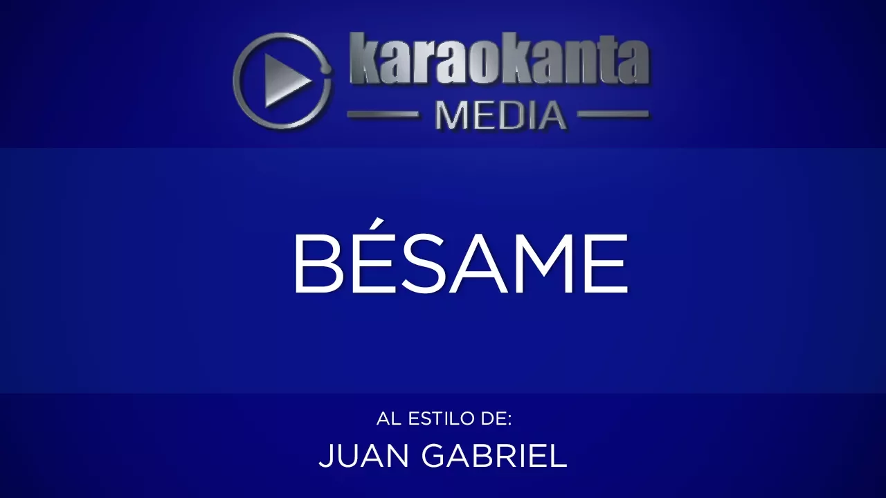Karaokanta - Juan Gabriel - Bésame Karaokanta - Juan Gabriel - Bésame