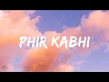 Download Lagu Arijit Singh - Phir Kabhi(Lyrics Video) | M.S.Dhoni The Untold Story | Sushant Singh Rajput \u0026 Disha.