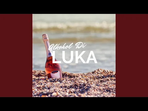 Download MP3 Alkohol Di Luka