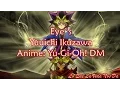 Eye`s~Yuuichi Ikuzawa~Yu Gi Oh!~DM~Lyrics