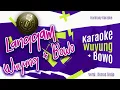 Download Lagu LANGGAM WUYUNG - BOWO | KARAOKE | versi Dimas Tedjo | Campursari