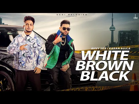 Download MP3 White Brown Black (Official Video) Avvy Sra | Karan Aujla | Jaani | Ghode Chitte Kudiyan Brown Gaddi