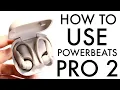 How To Use Powerbeats Pro 2 Complete Beginners Guide