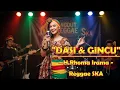 Download Lagu DASI \u0026 GINCU - H.Rhoma Irama | Cover Versi Reggae SKA
