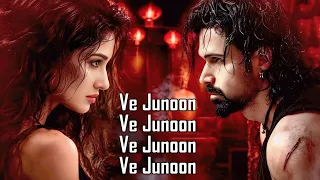 Ve Junoon (LYRICS) - Subodhh Sharma | Sayeed Quadri | Awarapan 2 | Disha Patani | Emraan H | Mithoon