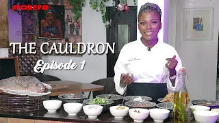 the cauldron episode 1 by chef yeide kuti ft vector u0026 seunanikulapo kuti