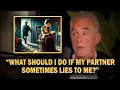 How To Deal With A Partner Who Lies To You - Jordan Peterson