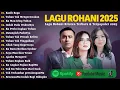 Download Lagu Lagu Rohani Judika, Putri Siagian \u0026 Gretha Sihombing Full Album 2025 | Lagu Rohani Kristen 2025