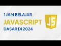 TUTORIAL JAVASCRIPT DASAR UNTUK PEMULA DALAM 1 JAM DI TAHUN 2024