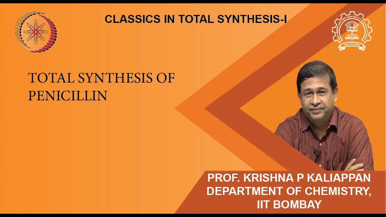 Lecture 8: Total synthesis of Penicillin