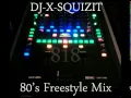 DJ-X-Squizit 80's Old School Freestyle Mix