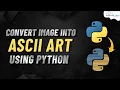 How to Convert Image into ASCII Art using Python