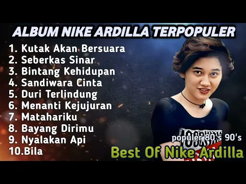 Download MP3 Album Nike Ardilla terbaik dan Terpopuler | Lagu Hits Era 80an , 90an | Lady Rocker Indonesia