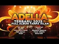Download Lagu ADELLA TERBARU 2025 SAK ISONE, SESAL,BANG TOYIB