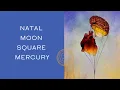 Moon square Mercury natal