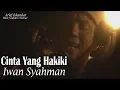 Download Lagu Iwan Syahman - Cinta Yang Hakiki music by Arief Iskandar