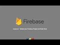 Lesson 6 - Intro to Firebase