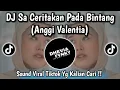 Lagu DJ JAUH KO PERGI - ANGGI VALENTIA || SA CERITAKAN PADA BINTANG VIRAL TIKTOK FULL SONG 2025 !!