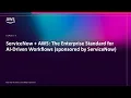 AWS re Invent 2025 - ServiceNow AWS The Enterprise Standard for AI-Driven Workflows AIM283