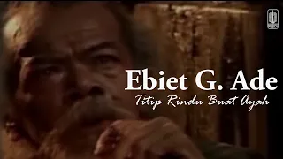 ebiet g ade titip rindu buat ayah remastered audio 
