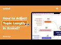 How to Adjust Topic Length in Xmind Feature Tutorial