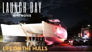 It’s The Launch Day Mini Movie (Finally)! Dream Catamaran Launch Ep368