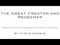 The Great Creator and Redeemer   The Doctrine & Covenants Lecture 13 by Hyrum Andrus