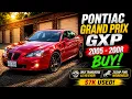 Buy or Bye 2005 2008 Pontiac Grand Prix GXP Only Transverse LS V8 Ever 303HP FWD Weirdness
