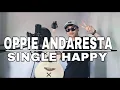 Download Lagu OPPIE ANDARESTA - SINGLE HAPPY (COVER BY DEKDOELL)