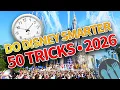 50 Easy Tricks for Your 2026 Disney World Trip