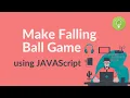 Make Falling Ball Game using JAVAScript FREE Workshop