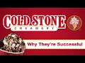 Cold Stone Creamery - Why They re Successful