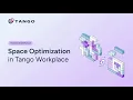 Workflow Deep Dive Space Optimization in Tango Workplace