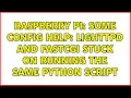 Raspberry Pi some config help lighttpd and fastcgi stuck on running the same python script