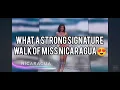 What A Strong Signature Walk of Miss Nicaragua