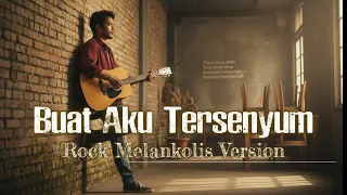 buat aku tersenyum sheila on 7 cover by echomuvic rock melankolis version
