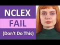 NCLEX FAIL Don t Make This MISTAKE