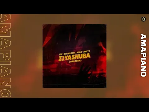 Download MP3 LSK, Bittersoul, Kiko RSA & Mkeyz – Ziyashuba Emhlabeni