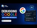 Debugging Google with Chrome DevTools AI English Level B1