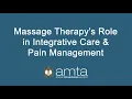 Massage Therapy s Role in Integrative Care Pain Management