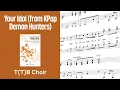 Download Lagu Your Idol from KPOP Demon Hunters | T(T)B Choir | Arr. Mark Brymer