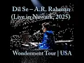 Download Lagu Dil Se – A.R. Rahman (Wonderment Tour 2025) | Entire Audience Sings Along